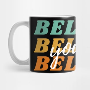 Believe yourself Mug